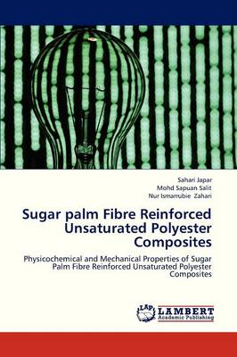 Sugar Palm Fibre Reinforced Unsaturated Polyester Composites (Paperback)