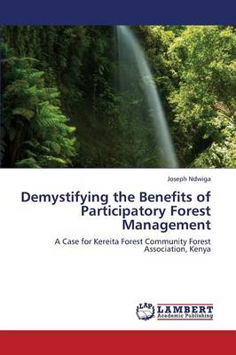 Demystifying the Benefits of Participatory Forest Management (Paperback)