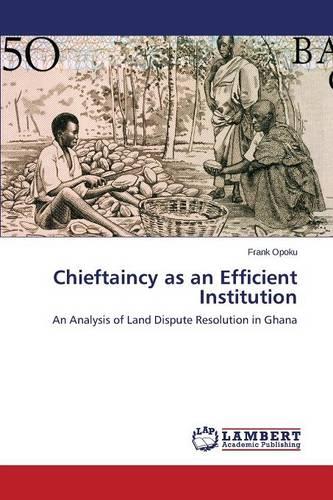 Chieftaincy as an Efficient Institution (Paperback)