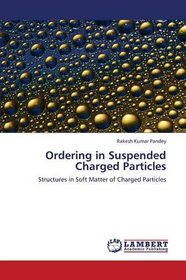 Ordering in Suspended Charged Particles (Paperback)