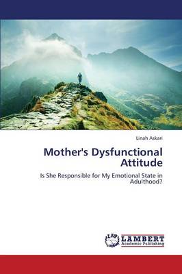 Mother's Dysfunctional Attitude (Paperback)