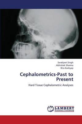 Cephalometrics-Past to Present (Paperback)