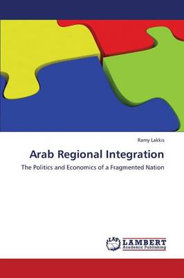 Arab Regional Integration (Paperback)
