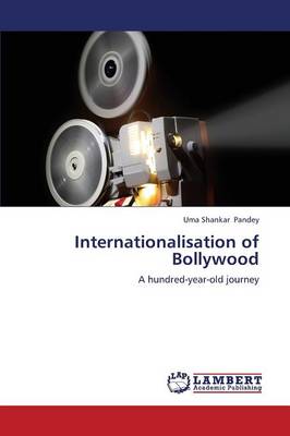 Internationalisation of Bollywood (Paperback)