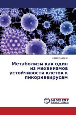 Metabolizm Kak Odin Iz Mekhanizmov Ustoychivosti Kletok K Pikornavirusam (Paperback)