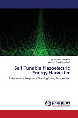 Self Tunable Piezoelectric Energy Harvester (Paperback)