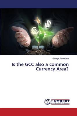 The Gcc as a Common Currency Area (Paperback)