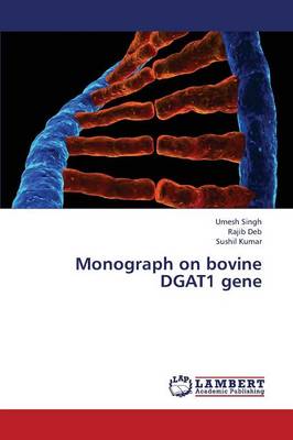 Monograph on Bovine Dgat1 Gene (Paperback)