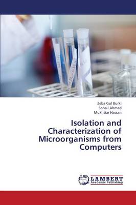 Isolation and Characterization of Microorganisms from Computers (Paperback)