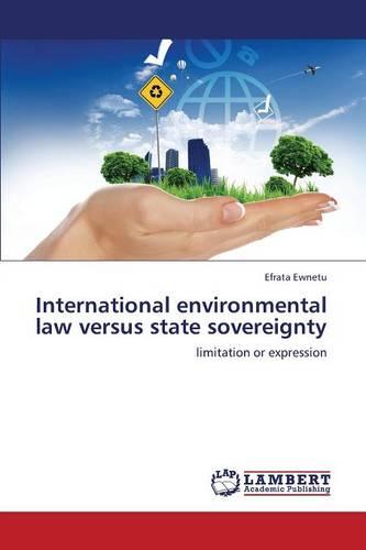 International Environmental Law Versus State Sovereignty (Paperback)