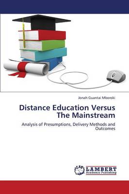 Distance Education Versus the Mainstream (Paperback)