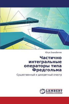 Chastichno Integral'nye Operatory Tipa Fredgol'ma (Paperback)