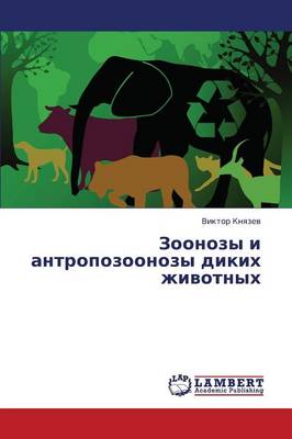 Zoonozy I Antropozoonozy Dikikh Zhivotnykh (Paperback)