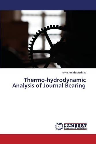 Thermo-Hydrodynamic Analysis of Journal Bearing (Paperback)