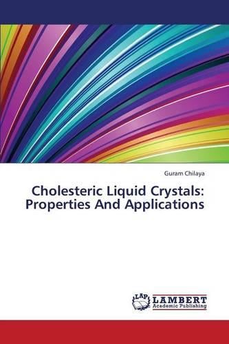 Cholesteric Liquid Crystals: Properties and Applications (Paperback)