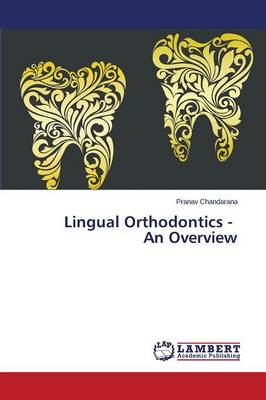 Lingual Orthodontics - An Overview (Paperback)