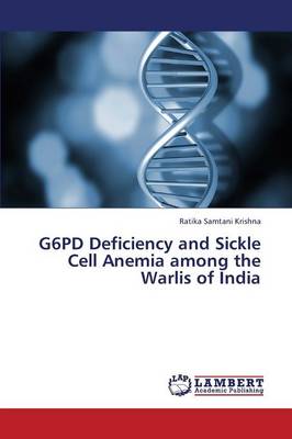 G6pd Deficiency and Sickle Cell Anemia Among the Warlis of India (Paperback)