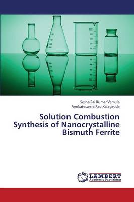 Solution Combustion Synthesis of Nanocrystalline Bismuth Ferrite (Paperback)