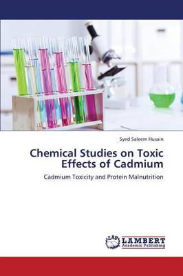 Chemical Studies on Toxic Effects of Cadmium (Paperback)