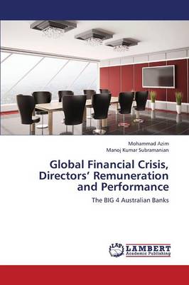 Global Financial Crisis, Directors' Remuneration and Performance (Paperback)
