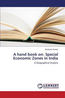 A Hand Book on: Special Economic Zones in India (Paperback)