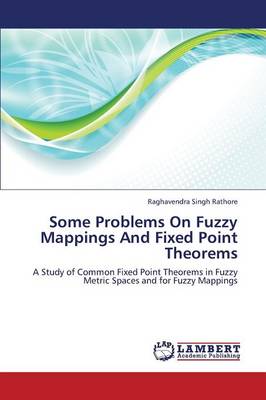 Some Problems on Fuzzy Mappings and Fixed Point Theorems (Paperback)