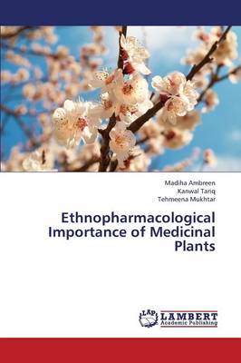 Ethnopharmacological Importance of Medicinal Plants (Paperback)