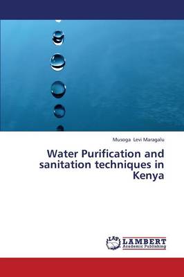 Water Purification and Sanitation Techniques in Kenya (Paperback)