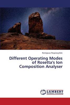Different Operating Modes of Rosetta's Ion Composition Analyser (Paperback)