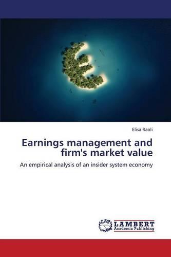 Earnings Management and Firm's Market Value (Paperback)