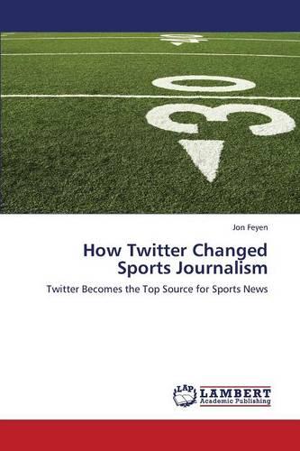 How Twitter Changed Sports Journalism (Paperback)