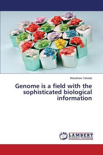 Genome Is a Field with the Sophisticated Biological Information (Paperback)