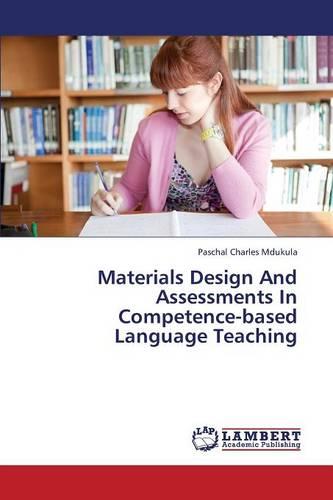 Materials Design and Assessments in Competence-Based Language Teaching (Paperback)