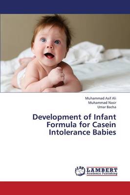 Development of Infant Formula for Casein Intolerance Babies (Paperback)