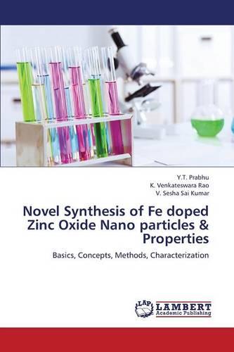 Novel Synthesis of Fe Doped Zinc Oxide Nano Particles & Properties (Paperback)