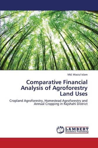 Comparative Financial Analysis of Agroforestry Land Uses (Paperback)