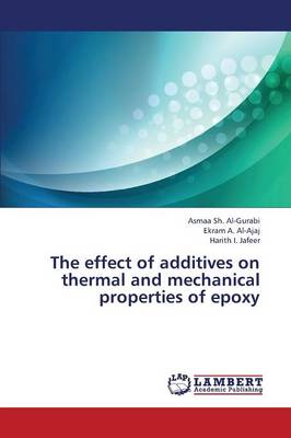The Effect of Additives on Thermal and Mechanical Properties of Epoxy (Paperback)