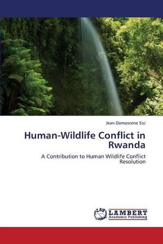 Human-Wildlife Conflict in Rwanda (Paperback)
