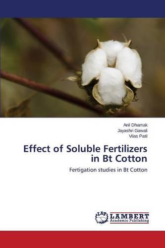 Effect of Soluble Fertilizers in BT Cotton (Paperback)
