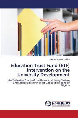 Education Trust Fund (Etf) Intervention on the University Development (Paperback)
