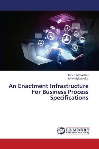 An Enactment Infrastructure for Business Process Specifications (Paperback)