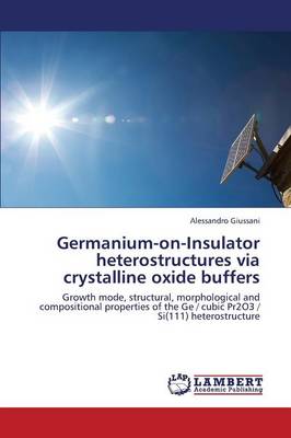 Germanium-On-Insulator Heterostructures Via Crystalline Oxide Buffers (Paperback)