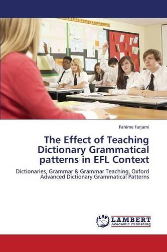 The Effect of Teaching Dictionary Grammatical Patterns in Efl Context (Paperback)