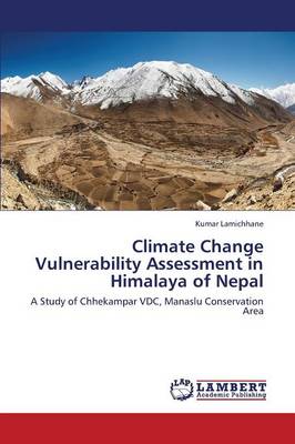 Climate Change Vulnerability Assessment in Himalaya of Nepal (Paperback)