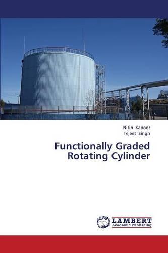 Functionally Graded Rotating Cylinder (Paperback)