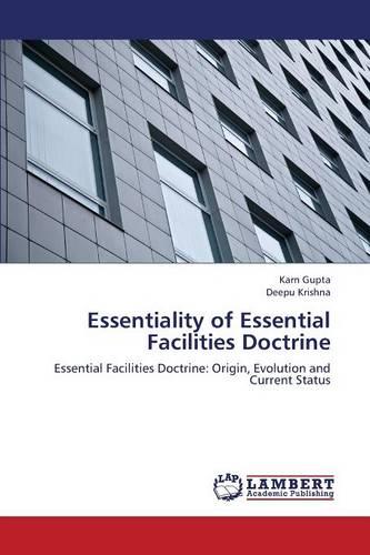 Essentiality of Essential Facilities Doctrine (Paperback)