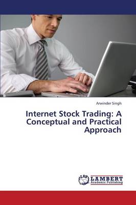 Internet Stock Trading: A Conceptual and Practical Approach (Paperback)