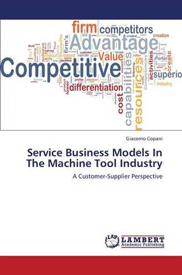 Service Business Models in the Machine Tool Industry (Paperback)