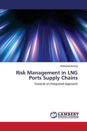 Risk Management in Lng Ports Supply Chains (Paperback)