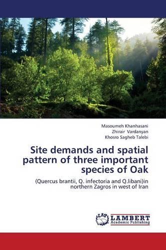 Site Demands and Spatial Pattern of Three Important Species of Oak (Paperback)